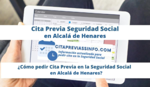 Cita Previa Seguridad Social en Alcalá de Henares, información actualizada para pedir Cita previa en cualquiera de las Oficinas disponibles de la Seguridad Social de Alcalá de Henares para tramitar pensiones, prestaciones y otros trámites o gestiones.