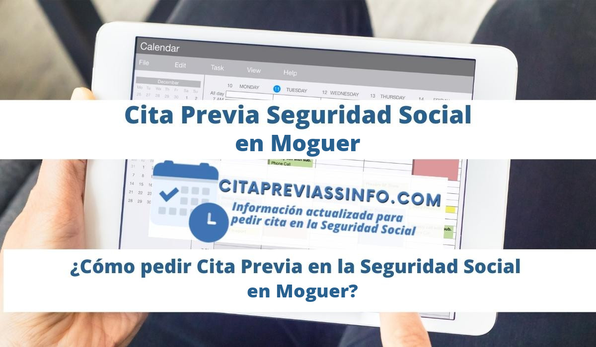 Cita Previa Seguridad Social en Moguer, cómo Solicitar cita en la Seguridad Social de Moguer para tramitar pensiones, prestaciones y otros trámites o gestiones.