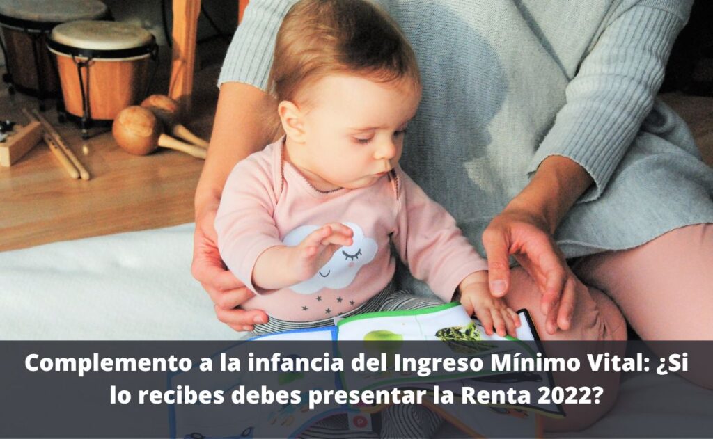 Complemento a la infancia del Ingreso Mínimo Vital: ¿Si lo recibes debes presentar la Renta 2022?