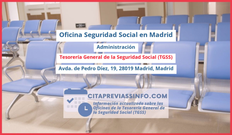 Oficina de la Seguridad Social: Administración de la Tesorería General de la Seguridad Social (TGSS) en Avda. de Pedro Díez, 19, 28019 Madrid, Madrid