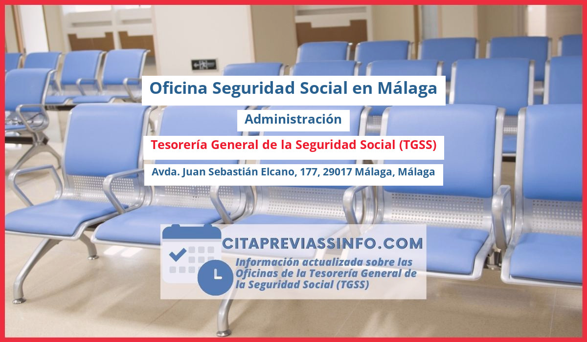 Oficina de la Seguridad Social: Administración de la Tesorería General de la Seguridad Social (TGSS) en Avda. Juan Sebastián Elcano, 177, 29017 Málaga, Málaga