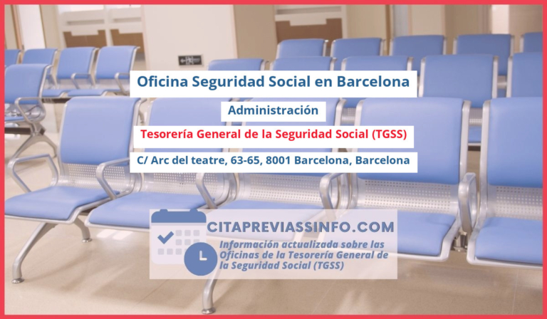 Oficina de la Seguridad Social: Administración de la Tesorería General de la Seguridad Social (TGSS) en C/ Arc del teatre, 63-65, 8001 Barcelona, Barcelona