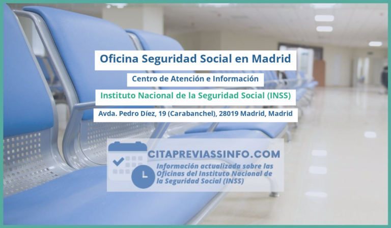 Oficina de la Seguridad Social: Centro de Atención e Información del Instituto Nacional de la Seguridad Social (INSS) en Avda. Pedro Díez, 19 (Carabanchel), 28019 Madrid, Madrid