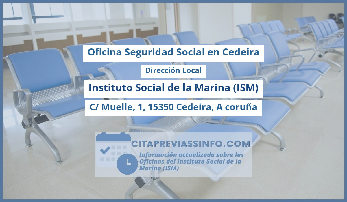 Oficina de la Seguridad Social: Dirección Local del Instituto Social de la Marina (ISM) en C/ Muelle, 1, 15350 Cedeira, A coruña