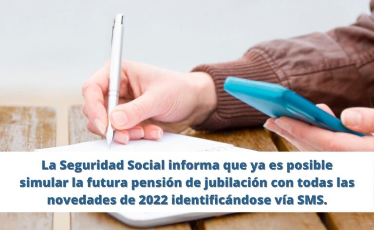 La Seguridad Social informa que ya es posible simular la futura pensión de jubilación con todas las novedades de 2022 identificándose vía SMS